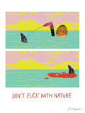 Don't Fuck with Nature