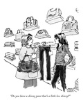 "Do you have a skinny pant that's a little less skinny" - New Yorker Cartoon