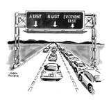 Three-lane freeway with exit sign overhead which reads 'A List,' 'B List,'… - New Yorker Cartoon
