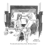 "So what if he doesn't know Ovid.  He knows Ovitz." - New Yorker Cartoon