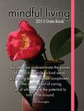 Mindful Living - 2013 Engagement Datebook