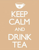 Keep Calm And Drink Tea