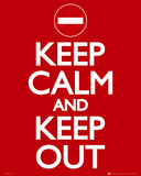 Keep Calm-Keep Out