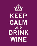Keep Calm, Drink Wine
