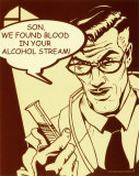 Son, We Found Blood In Your Alcohol Stream