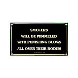 Smokers Will Be Pummeled No Smoking