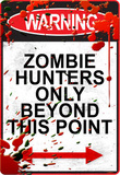 Warning Zombie Hunters Only Beyond This Point